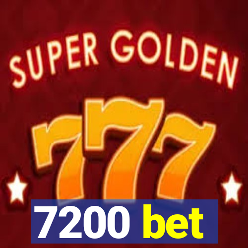 7200 bet